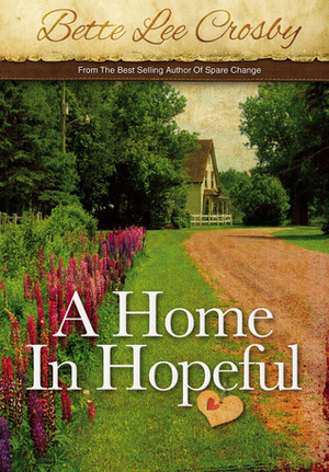 A Home In Hopeful by Bette Lee Crosby