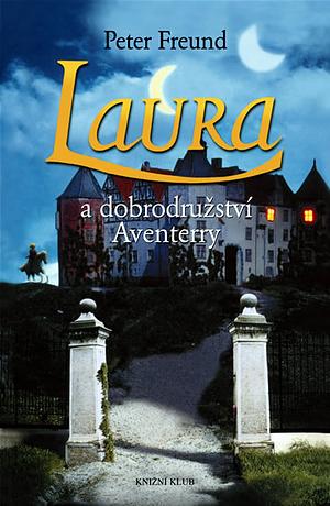 Laura a dobrodružství Aventerry by Peter Freund