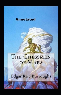 The Chessmen of Mars Annotated by Edgar Rice Burroughs