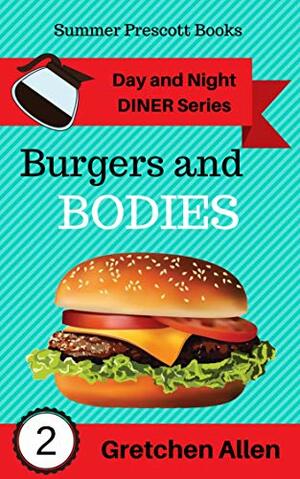 Burgers and Bodies by Gretchen Allen