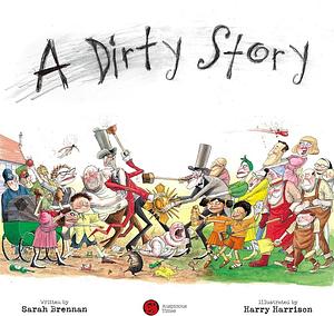 A Dirty Story by Sarah Brennan