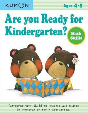 Are You Ready for Kindergarten? Math Skills by Kumon Publishing, Eno Sarris