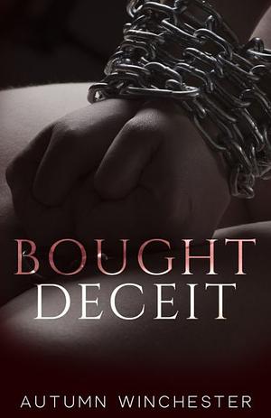 Bought Deceit by Autumn Winchester