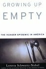 Growing Up Empty: The Hunger Epidemic in America by Loretta Schwartz-Nobel