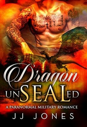 Dragon UnSEALed by J.J. Jones