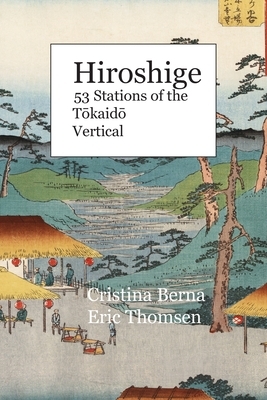 Hiroshige 53 Stations of the T&#333;kaid&#333; Vertical by Cristina Berna, Eric Thomsen