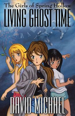 Living Ghost Time by David Michael