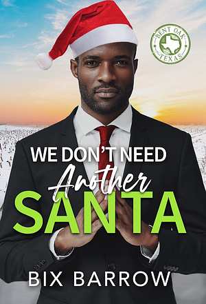 We Don't Need Another Santa  by Bix Barrow