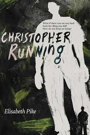 Christopher, Running by Elisabeth Pike