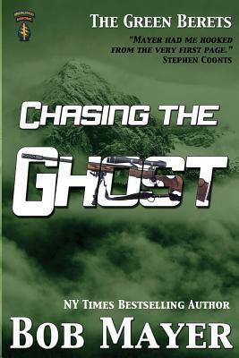 Chasing the Ghost by Bob Mayer