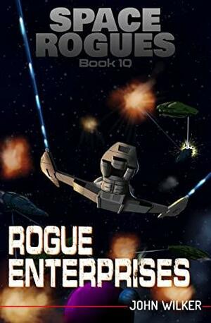 Rogue Enterprises by John Wilker