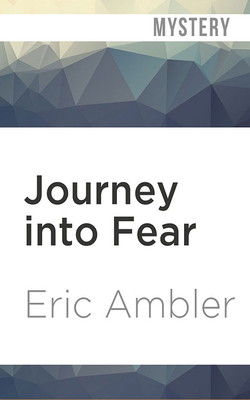 Journey Into Fear by Eric Ambler