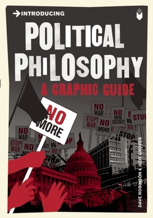 Introducing Political Philosophy: A Graphic Guide by Dave Robinson, Judy Groves
