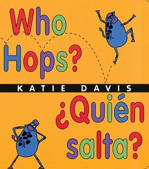 Who Hops?/¿Quién salta?: Lap-Sized Board Book by F. Isabel Campoy, Katie Davis