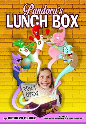 Pandora's Lunch Box: Don't Open! by Richard Clark