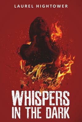 Whispers in the Dark by Laurel Hightower