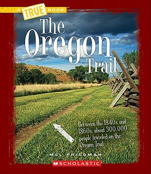 The Oregon Trail by Mel Friedman