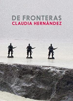 De Fronteras by Claudia Hernandez