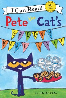 Pete the Cat's Groovy Bake Sale by James Dean