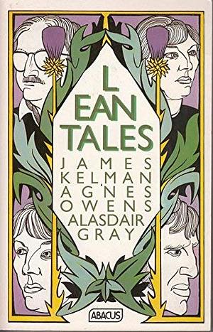 Lean Tales by Alasdair Gray, James Kelman, Agnes Owens