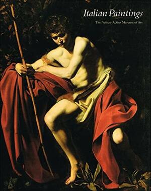 The Collections of The Nelson-Atkins Museum of Art: Italian paintings, 1300-1800 by Nelson-Atkins Museum of Art, Eliot Wooldridge Rowlands