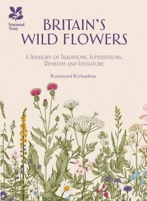 Britain's Wildflowers by Rosamond Richardson