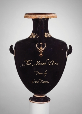 The Mixed Urn: Poems by Carol Rumens