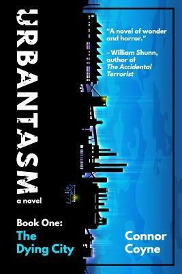 Urbantasm: The Dying City by Sam Perkins-Harbin, Connor Coyne