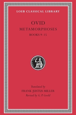 Ovid 4 Metamorphoses, Volume II: Books 9-15 by Ovid