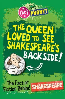 The Fact or Fiction Behind Shakespeare by Kay Barnham