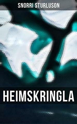 Heimskringla: The Chronicle of the Kings of Norway by Snorri Sturluson, Samuel Laing
