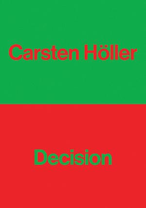 Carsten Holler: Decision by Naomi Alderman