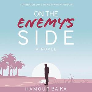 On the Enemy's Side by Hamour Baika