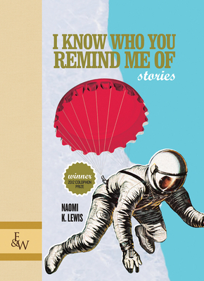 I Know Who You Remind Me of: Stories by Naomi K. Lewis