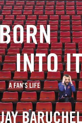 Why I Love the Habs: A Memoir of Love and Loss at the Hands of the Montreal Canadiens by Jay Baruchel