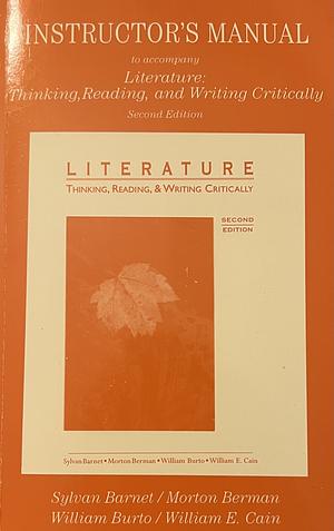 Instructor's Manual to accompany Literature: Thinking, Reading, and Writing Critically by William Burto, William E. Cain, Sylvan Barnet, Morton Berman