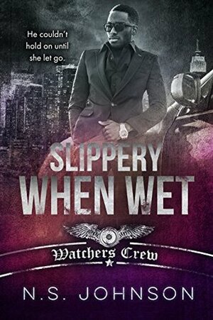 Slippery When Wet by N.S. Johnson