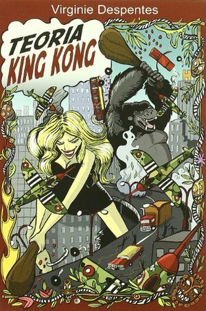 Teoría King Kong by Virginie Despentes