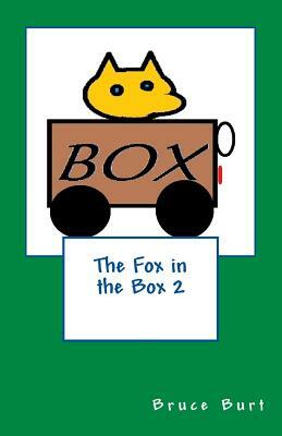 The Fox in the Box 2 by Bruce Burt