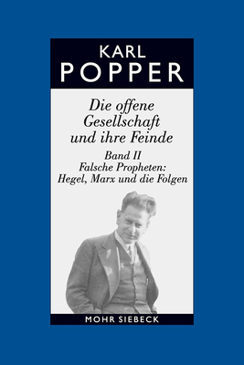 Gesammelte Werke: Bd. 6: Die offene Gesellschaft und ihre Feinde II: Falsche Propheten: Hegel, Marx und die Folgen by Karl Popper