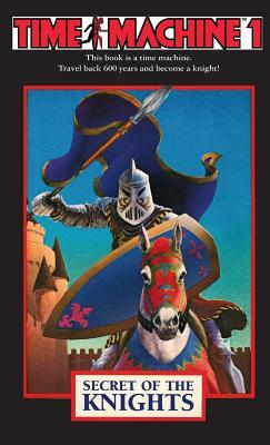 Time Machine 1: Secret of the Knights by Jim Gasperini