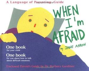 When I'm Afraid by Barbara Gardiner, Jane Aaron