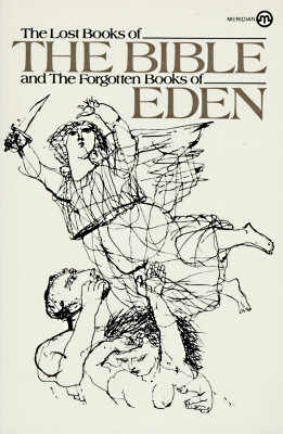 The Lost Books of the Bible and the Forgotten Books of Eden by Rutherford Hayes Platt, Brett Alden