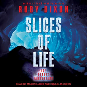 Slices of Life by Ruby Dixon