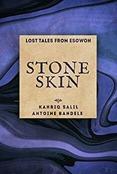 Stoneskin: An Esowon Story by Antoine Bandele, Fiona McLaren, Kahriq Salil