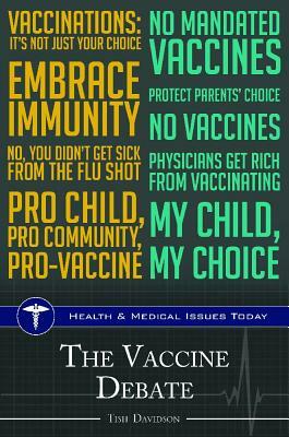 The Vaccine Debate by Tish Davidson