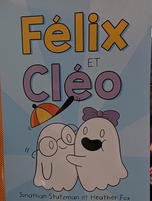 Félix et Cléo, Volume 1 by Jonathan Stutzman