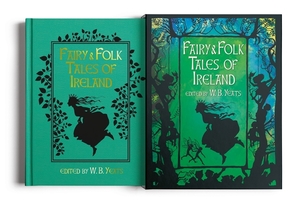Fairy & Folk Tales of Ireland: Slip-Cased Edition by W.B. Yeats