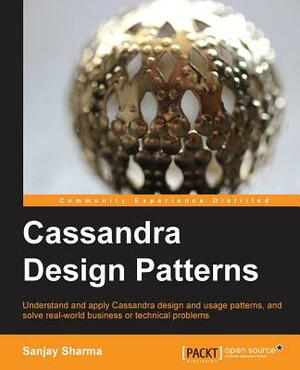 Cassandra Design Patterns by Sanjay Sharma