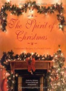 The Spirit of Christmas: Traditional Recipes, Crafts and Carols by Catherine Atkinson, Alison Jenkins, Vivienne Bolton